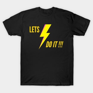 Lets Do It!!! T-Shirt